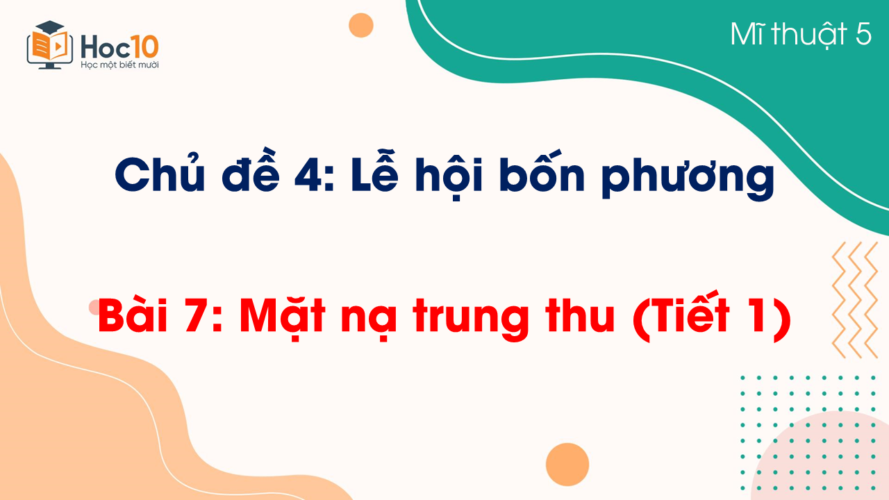 Bài 7 Mặt nạ trung thu (Tiết 1)